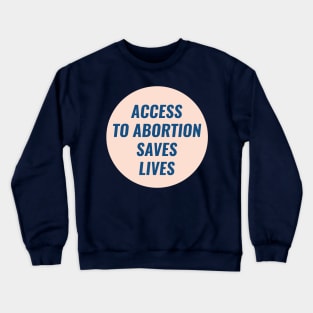 Abortion Saves Lives Crewneck Sweatshirt